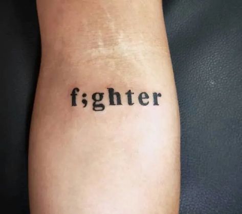 F;ghter Tattoo, Word Tattoo With Semi Colon, Tattoo Ideas Fighter, Dark Tattoos With Meaning, Strength And Semi Colon Tattoo, Second Life Tattoo, Tattoo Ideas For Anger Issues, Rist Tattoo For Men, Tattoos About Hope