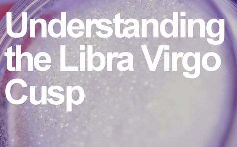 Virgo September, Libra Scale, Libra Dates, Cusp Signs, Virgo Libra Cusp, Libra Star, Zodiac Cusp, Virgo Star Sign, Virgo Star