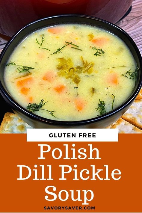 Polish Pickle Soup Recipe, Polish Dill Pickle Soup Recipe, Recipe With Potatoes, Dill Pickle Soup, Pickle Soup, Carrot Soup Recipes, Comfort Soup Recipes, Gluten Free Potatoes, Potatoes Carrots