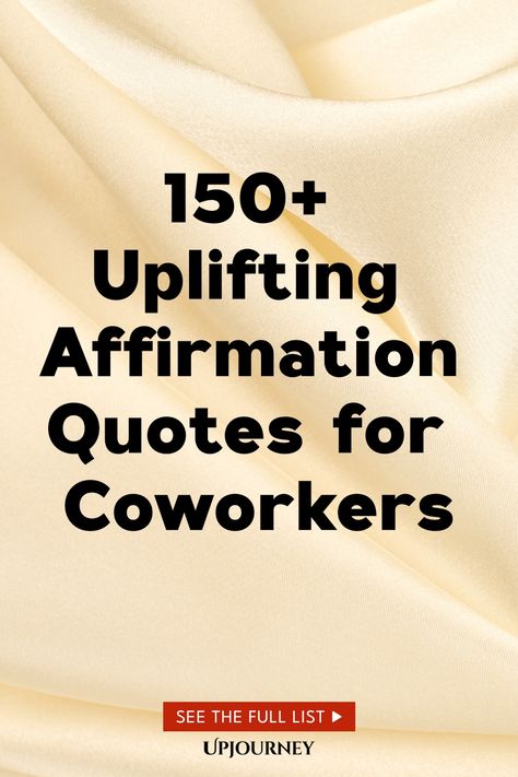 150+ Uplifting Affirmation Quotes for Coworkers Compliments For Coworkers, Positivity In The Workplace, Quotes For Coworkers, Wellbeing Quotes, Psychology Terms, Relationship Quizzes, Happiness Journal, Uplifting Affirmations, Powerful Messages