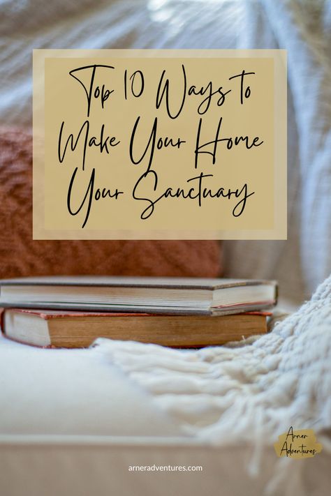 Homes With Soul, Making Your Home A Sanctuary, Make Your Home A Sanctuary, Clean And Cozy Home, Ways To Brighten Your Home, Orderly Home, Making A Cozy Home, Creating A Peaceful Home, Home Sanctuary Decorating Ideas