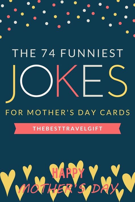 The 74 funniest jokes for Mother's Day cards with an icon of hearts and Happy Mother's Day Corny Mothers Day Cards, Funny Mother’s Day Jokes, Funny Mother’s Day Cards Diy, Happy Mothers Day Funny Hilarious Humor, Mothers Day Jokes, Mothers Day Humor, Funny Mother Day Quotes, Mother’s Day Cards Jokes, Mothers Day Cards Quotes