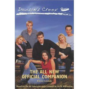 All New "Dawson's Creek" Companion: Amazon.co.uk: Darren Crosdale: Books Kerr Smith, Pete Yorn, James Van Der Beek, Your Next Movie, Dawson's Creek, Dawsons Creek, Michelle Williams, Music Cds