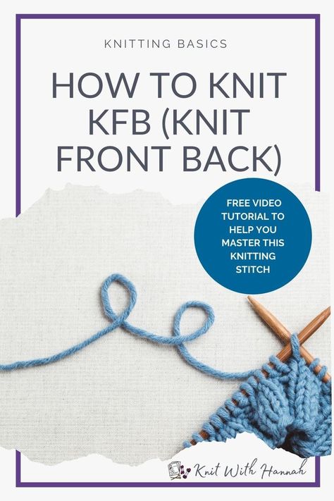 Wondering what the abbreviation KFB means in your knitting pattern? Learn how to easily increase your stitches with the knitting technique Knit Front and Back (KFB) and how to knit the KFB stitch. You'll learn how to knit KFB with this step by step video tutorial from Knit With Hannah, showing you how to knit the easy way. Watch now and master this knitting stitch! beginners knitting tutorials | knitting basics | basic knitting stitches Knit Front And Back, How Do You Knit, Basic Knitting, Knitting Abbreviations, Knitting Hacks, Easy Knitting Projects, Knitting Basics, Knitting Tutorials, Different Stitches