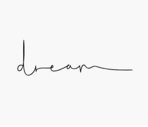 If I Can Dream Tattoo, Live Your Dreams Tattoo, Dream Tattoos Word, Dreamers Tattoo, Follow Your Dreams Tattoo, Dreamer Tattoo Ideas, Flashes Tattoo, Dreamer Tattoo, Dreams Tattoo