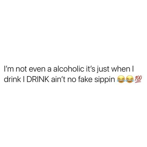 Alcohol Tweets, Getting Drunk Quotes, Liquor Quotes, Alcohol Quotes Funny, Contentment Quotes, Alcohol Quotes, Fake People Quotes, Alcohol Humor, Cute Instagram Captions