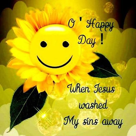 O' Happy Day! When Jesus Washed My Sins Away Pictures, Photos, and Images for Facebook, Tumblr, Pinterest, and Twitter O Happy Day, Smiley Face, Happy Day, Animated Gif, Smiley, Sunflower, Gif, Jesus, Thank You