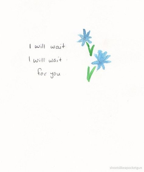 I will wait for u Im Waiting For U, I Will Wait For You, I’ll Wait For You, I Will Wait For You Quotes, I’ll Wait, Waiting For You Quotes, Angel Of The Morning, Egypt Pyramids, I Will Wait