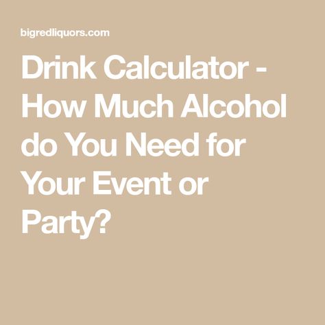 Wedding Alcohol Calculator, Alcohol Calculator, Party Drinks, Non Alcoholic Drinks, For Your Party, Non Alcoholic, Do You Need, Calculator, Party Time