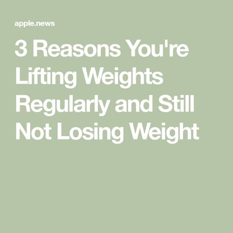 3 Reasons You're Lifting Weights Regularly and Still Not Losing Weight Not Losing Weight, Lift Weights, Lifting Weights, How To Slim Down, Running Sneakers, Losing Weight, Weight Lifting, Be Still, Cardio