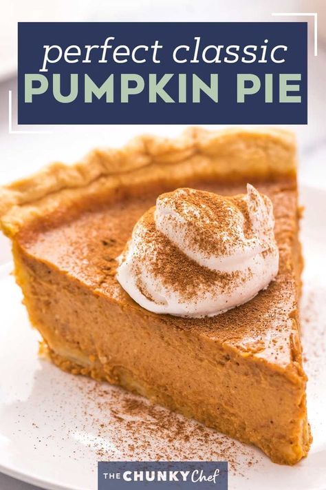 Classic Pumpkin Pie Recipe, Best Pumpkin Pie Recipe, Classic Pumpkin Pie, The Chunky Chef, Pumpkin Pie Recipe Easy, Perfect Pumpkin Pie, Chunky Chef, Dessert Pie Recipes, Dessert Pie