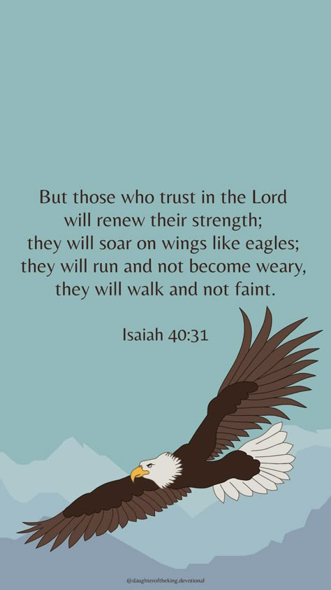 Soar Like Eagles Bible Verse, But Those Who Hope In The Lord, They Will Soar On Wings Like Eagles, Soar Like An Eagle Quotes, Soar On Wings Like Eagles Verse, Isaiah 40 31 Wallpaper, Trust In Lord, Eagle Quotes, Strength Quotes God