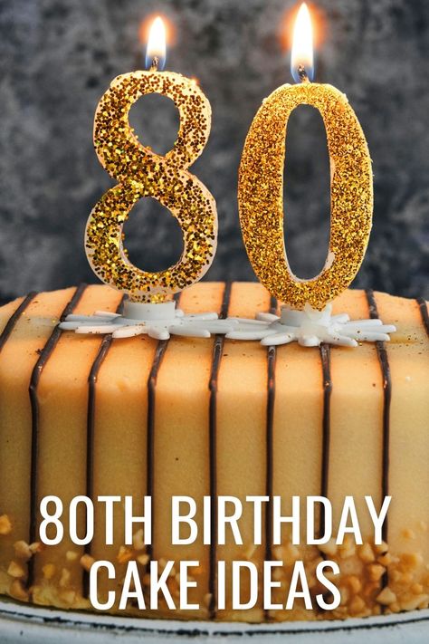 6 Beautiful 80th Birthday Cake Ideas - Major Birthdays Cake Ideas For 80th Birthday Dads, 85 Th Birthday Cake, Cake Designs 80th Birthday, Happy 80th Birthday Cakes For Men, 80 Birthday Party Ideas For Men Cake, Cakes Birthday Women, 80th Bday Cake For Women, 80th Cake Ideas For Men, Cake Ideas For 80th Birthday