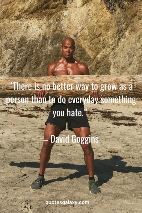 “There is no better way to grow as a person than to do everyday something you hate.” – David Goggins

Check more inspiring David Goggins quotes.
#davidgoggins #davidgogginsquotes
#canthurtme #motivation #davidgogginsmotivation David Goggins Quotes, Discipline Quotes, David Goggins, Man Up Quotes, Work Motivational Quotes, Personal Improvement, Warrior Quotes, Philosophy Quotes, Motivational Quotes For Working Out