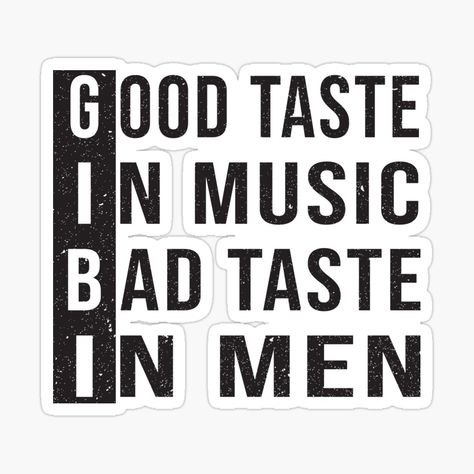 Get my art printed on awesome products. Support me at Redbubble #RBandME: https://www.redbubble.com/i/sticker/Good-Taste-in-Music-Bad-Taste-in-Men-by-metanof/79168592.EJUG5?asc=u Bad Taste In Men, Good Taste In Music, Taste In Men, Man Eater, Bad Taste, Awesome Products, For Sale, Music, Art