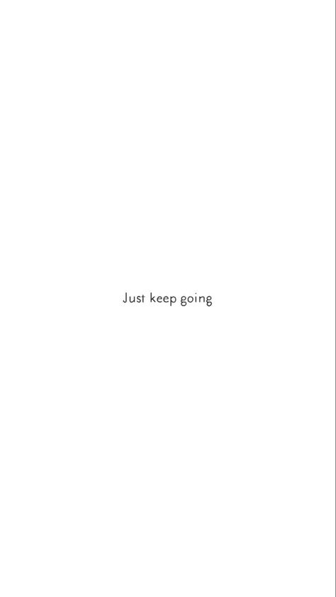 Look Good Feel Good Do Good, Just Keep Going Wallpaper, Just Keep Going Quotes, Angry Wallpapers, Manifestation 2024, Going Quotes, Breathe Quotes, Keep Going Quotes, Angry Quote