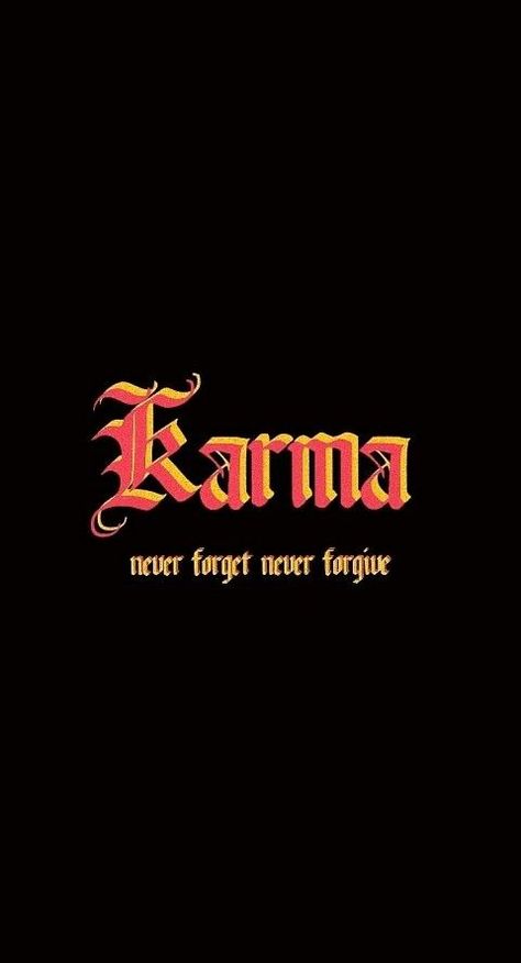 Karma Never Forget Never Forgive, Gangsta Quotes Wallpaper, Karma Wallpapers Black, Karma Background, Karma Wallpapers Aesthetic, Indian Asthetics Wallpaper, Karma Wallpapers, Karma Aesthetic, Forgiveness Tattoo