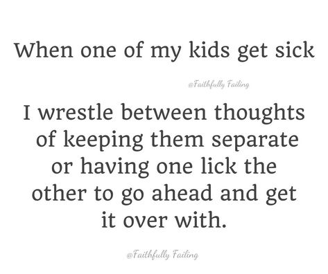 Sick Kids Quotes, Motherhood Quotes Funny, Sick Quotes, Toddler Quotes, Tired Funny, Mom So Hard, Sick Baby, Mommy Quotes, Funny Quotes For Kids