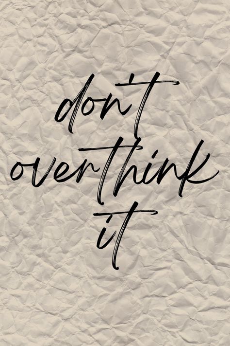 Inspo quote No More Overthinking, No Overthinking, Don't Overthink It, Don't Overthink, Board Pictures, Vision Board Pictures, Inspo Quotes, 2025 Vision, Vision Board