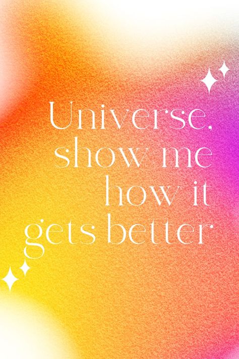 Universe Show Me, Pop Illustration, Abundant Life, It Gets Better, Thank U, Show Me, Positive Vibes, Vision Board, Affirmations