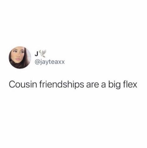 Cousin Friendships Are A Big Flex Tweet, Fake Cousins Quotes, Quotes For Cousins, Cousins Quotes, Cousin Quotes, Instagram Captions Clever, Bio Quotes, Bff Quotes, Aesthetic Vibes