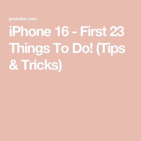 iPhone 16 - First 23 Things To Do! (Tips & Tricks) Iphone 16 Tips, Iphone 16 Pro, Things To Know, Iphone 16, Iphone 13, Things To Do, Iphone