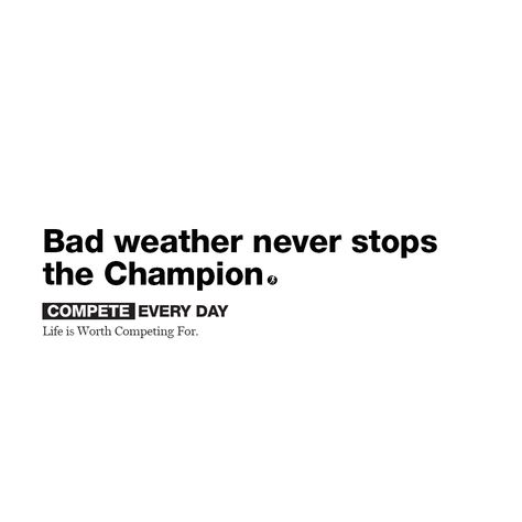 Rain. Snow. Sleet. Or Shine. Weather doesn't dictate the effort and work you put in. Keep competing until you win. Rain Or Shine Quotes, Shine Quotes, Run Forest Run, Successful Woman, Rain Or Shine, Successful Women, Quotes Lyrics, Health Motivation, Eat Well