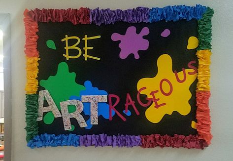 Back to school Art room bulletin board. Be ARTrageous! Art Bulletin Board Sayings, Be Artrageous Bulletin Board, Art Wall Bulletin Board Ideas, Art Club Bulletin Board, Fine Arts Bulletin Board Ideas, Classroom Art Gallery Display Ideas, Art Themed Bulletin Boards, Art Bulletin Boards Preschool, Art Work Bulletin Board Preschool