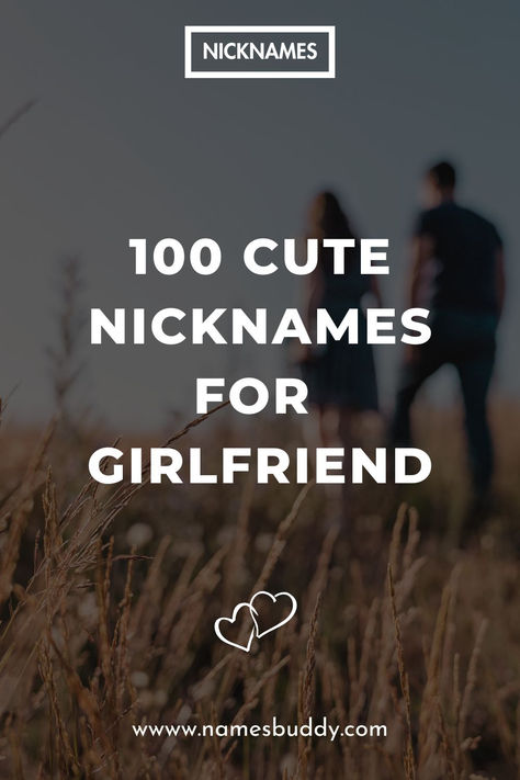 Cute Nicknames for Girlfriend Sweet Nicknames For Girlfriend, Nick Names For Girlfriend, Unique Nicknames For Girlfriend, Hot Nicknames, Pretty Nicknames, Pet Names For Girlfriend, Cool Nicknames, Unique Nicknames, Nicknames For Girlfriends