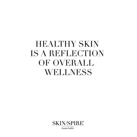 HEALTHY SKIN IS A REFLECTION OF OVERALL WELLNESS Healthy Skin Aesthetic, Esthetic Posts, Clean Skin Quotes, Skincare Quotes Aesthetic, Healthy Skin Quotes, Skincare Goals Quotes, Healthier Body Healthier Skin Quote, Skincare Aesthetic Qoutes, Skin Quotes