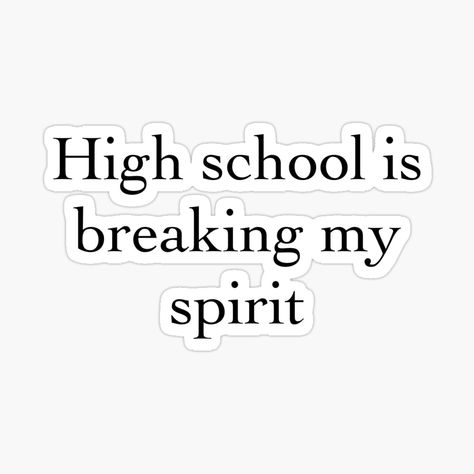 Get my art printed on awesome products. Support me at Redbubble #RBandME: https://www.redbubble.com/i/sticker/High-School-by-SydsBubbleShop/124076921.EJUG5?asc=u #redbubblesticker #sticker #highschoolstudentsticker #highschoolstudent School Problems, Hig School, High School Design, Study Related, Media Quotes, Red Bubble Stickers, School Stickers, Letter Stickers, Study Hard