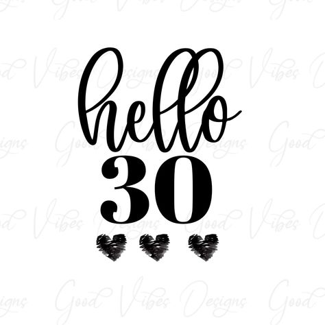 Hello 30 Birthday, 30th Birthday Quotes, Hello 30, Surprise Birthday Party, Diy Cake Topper, Happy 30th, Happy 50th, Selling Prints, Birthday Surprise Party