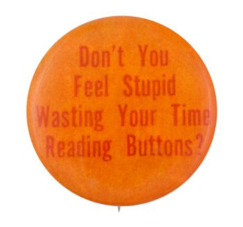 Don't You Feel Stupid Pin Button Design, Making Pins, Circle Collage, Button Image, Funny Buttons, Button Maker, Pin Ideas, Pin Pics, Badge Design