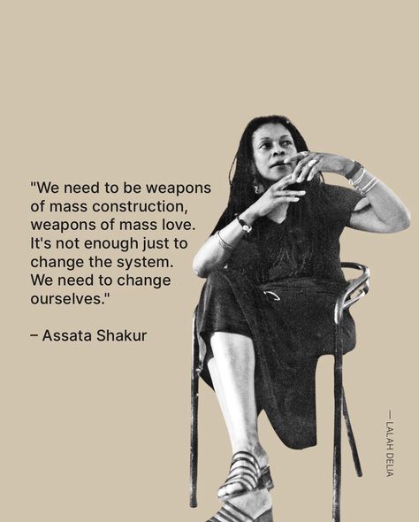 Assata Shakur, Wise Women, Insightful Quotes, Body Love, Change Quotes, Life Inspiration, New People, Poetry Quotes, Pretty Words