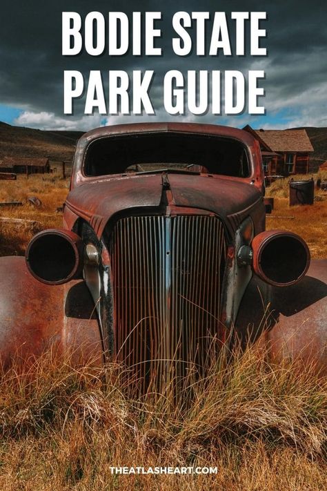 Close-up image of an abandoned vintage car in Bodie Ghost Town, CA, with the text overlay, "Bodie State Park Guide." Bodie California, Weekend In San Francisco, Old West Town, Ghost Walk, Redwood National Park, Mammoth Lakes, California Vacation, Kings Canyon, Visit California