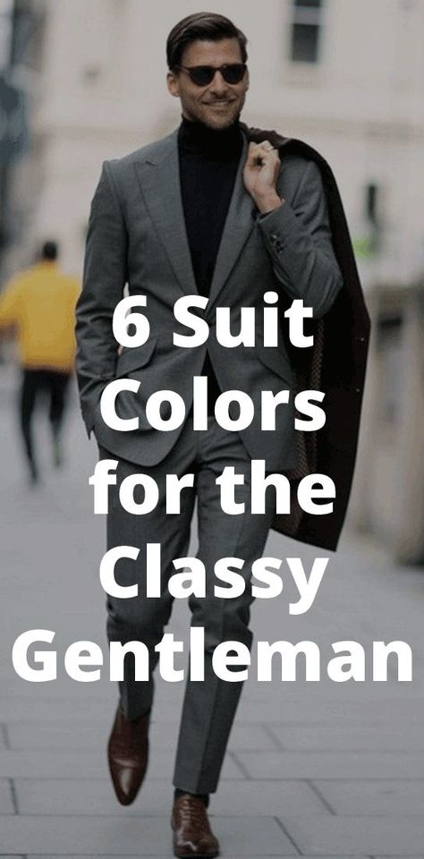 15 How To Wear Suits For Men, Suits Color For Men, Gentlemen Suits Classy Men Styles, Formal Suit Outfit Men, Men’s Suit Colors, Best Suit Combinations For Men, Gentleman Outfit Casual, Mens Suits Outfits, Men’s Suit Style