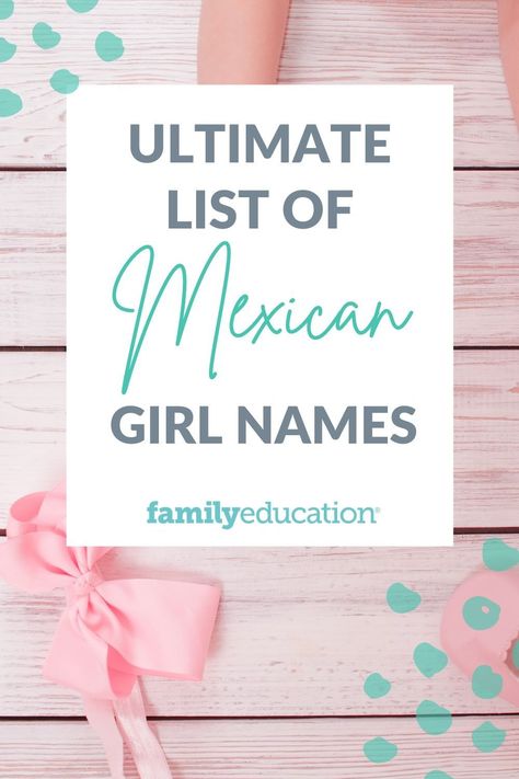 Unique Mexican Girl Names, Spanish Names Girl, Mexican Baby Girl Names, Meaningful Girl Names, Hispanic Girl Names, Spanish Baby Girl Names, Spanish Girl Names, Latin Baby Names, Mexican Girl Names