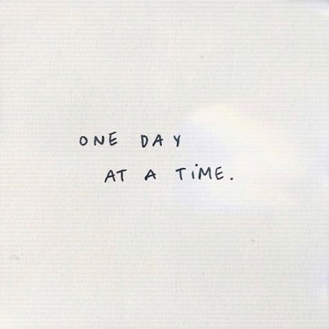 One day at a time. One More Time Tattoo Quote, Take One Day At A Time, Time Passing Aesthetic, One Day At A Time Tattoos, One Day At A Time Aesthetic, One Day At A Time Tattoo Symbol, One Day At A Time Quotes Wallpaper, One Day At A Time Wallpaper Aesthetic, One More Day Tattoo