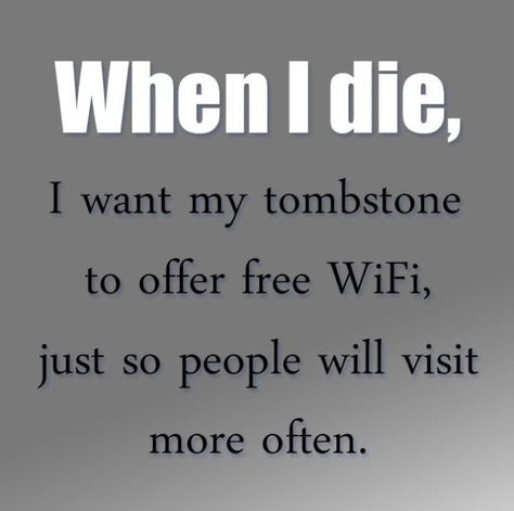 When I Die funny quotes quote lol funny quote funny quotes humor Social Media Humor, Last Ride, Sisters Funny, When I Die, After Life, Made Me Laugh, Laugh Out Loud, Bones Funny, Makes Me Laugh