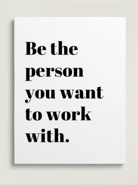 Team Positive Quotes, Positive Workplace Quotes Team Building, Team Motivational Quotes Inspirational, Positive Teamwork Quotes Workplace, Be The Person You Want To Work With, Positive Quotes For Work Team, Team Work Quotes Inspirational, Work Team Quotes, Best Team Quotes