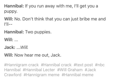 Hannigram Incorrect Quotes, Hannibal Incorrect Quotes, Hannibal Meme, Will Graham Hannibal, Hannibal Tv Show, Hannibal Funny, Hannibal Tv Series, Hannibal Series, Nbc Hannibal