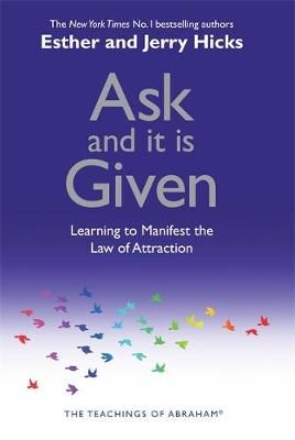 Buy Ask and It is Given by Esther Hicks, Jerry Hicks from Waterstones today! Click and Collect from your local Waterstones or get FREE UK delivery on orders over £20. Ask And It Is Given, Development Books, Esther Hicks, Manifestation Miracle, Think And Grow Rich, Law Of Attraction Tips, Secret Law Of Attraction, Law Of Attraction Quotes, The Law Of Attraction