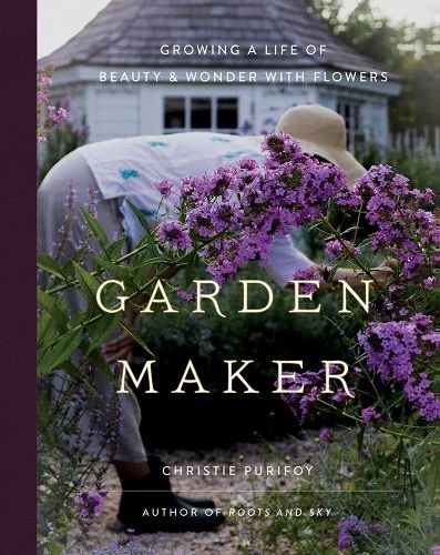 Garden Maker: Growing a Life of Beauty and Wonder with Flowers a book by Christie Purifoy How To Garden, Growing Gardens, Farmhouse Landscaping, Blogger Inspiration, Gardening Books, Garden Grove, Flower Gardening, Kids Journal, Down To Earth