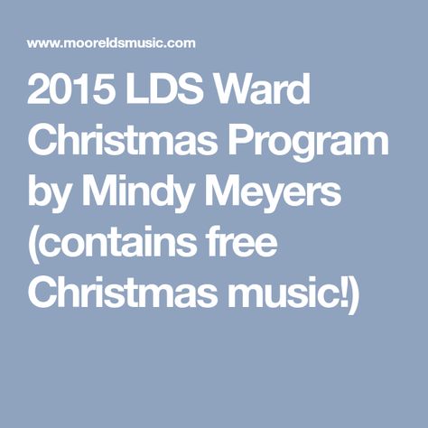 2015 LDS Ward Christmas Program by Mindy Meyers (contains free Christmas music!) Relief Society Christmas Program, Free Christmas Music, Ward Activities, Relief Society Christmas, Lds Music, Lds Christmas, Christmas Sunday, Ward Christmas Party, Christmas Devotional