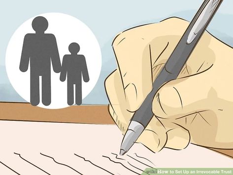 How to Set Up an Irrevocable Trust (with Pictures) - wikiHow Irrevocable Trust, Debt Free, How To Set Up, About Uk