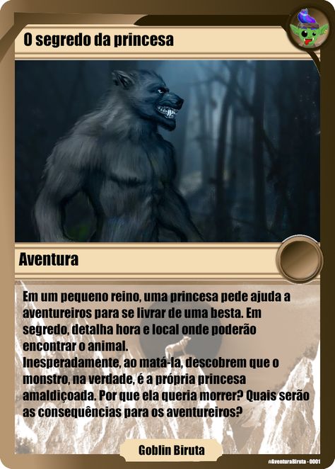 Gancho para aventura O segredo da princesa - RPG Card Game Em um pequeno reino, uma princesa pede ajuda a aventureiros para se livrar de uma besta. Em segredo, detalha hora e local onde poderão encontrar o animal. Inesperadamente, ao matá-la, descobrem que o monstro, na verdade, é a própria princesa amaldiçoada. Por que ela queria morrer? Quais serão as consequências para os aventureiros? Card Game, Card Games, Pasta