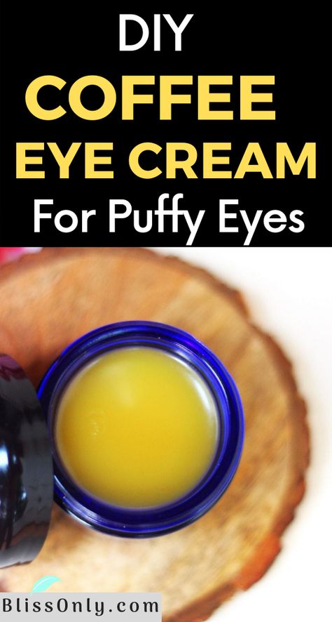 Coffee Eye Cream Diy, Coffee Under Eye Cream Diy, Eye Cream For Puffy Eyes Bags Diy, Eye Cream For Puffy Eyes Bags, Bags Under Eyes Remedy, Eye Cream Recipe, Coffee Eye Cream, Puffy Eyes Remedy, Under Eye Dark Circles