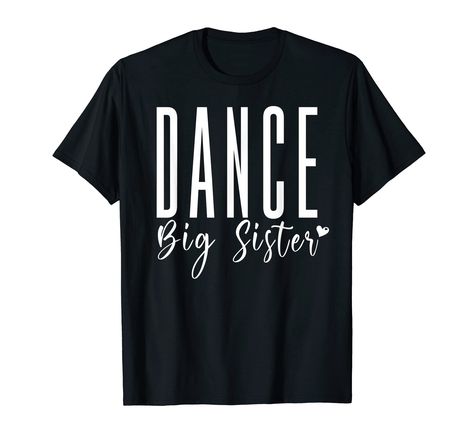 PRICES MAY VARY. Dance Big Sister heart Shirts, Sweatshirt, Dance Team Sister Tees, Dance Sis Shirts Gifts, Dance Competition Shirt Design, Dance Family Shirt, Gift For Big Sister Dance Big Sister Tee with cute heart is great idea for a dance sister, who is a huge dance fan. Awesome for a proud dancing sis or a dancer sister. Perfect choice for a proud dance sis, whose sister is a dancer. Lightweight, Classic fit, Double-needle sleeve and bottom hem Cheer Sister Shirts, Big Little Shirts, Funny Dance, Big Sister Gifts, Big Little Gifts, Sisters By Heart, Dance Humor, Dance Team, Sister Shirts