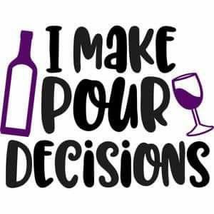 Cricut Printables, Insta Background, Yeti Designs, Pour Decisions, Pyrography Ideas, Wine Sayings, Wine Glass Sayings, Cricket Projects, Cup Designs