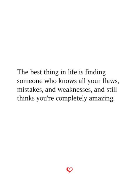 Amazing Bf Quotes, Loving Someone With Flaws, Found The Right One Quotes, Still The One Quotes, Flawed And Still Worthy Quotes, Finding The Right One Quotes, Finding The One Quotes, The One Quotes, Noor Quotes